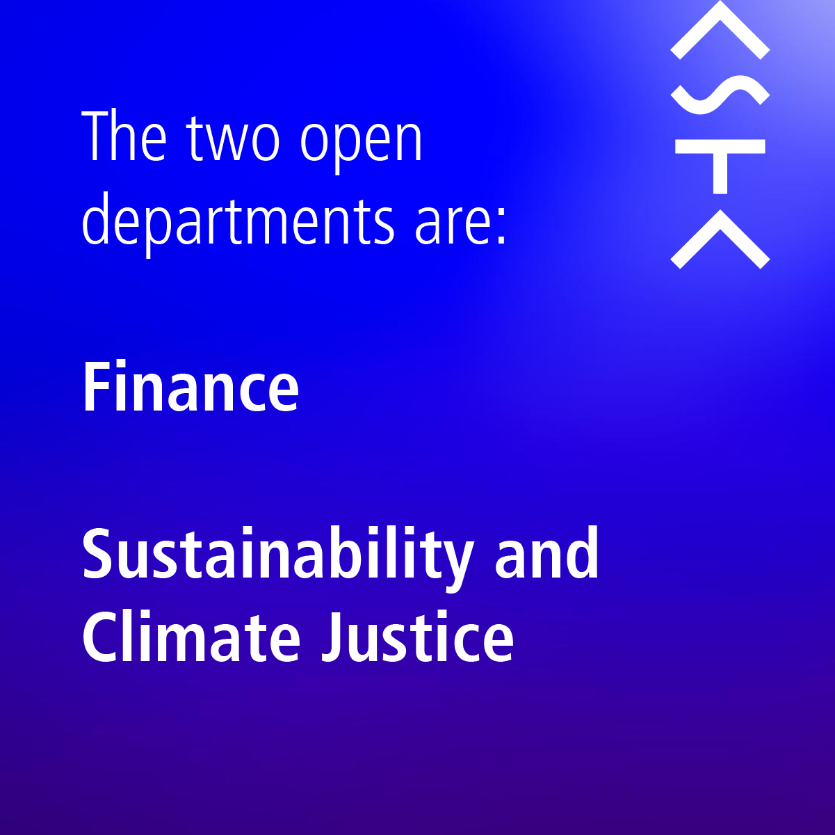 The two open departments are: Finance. Sustainability and Climate Justice.